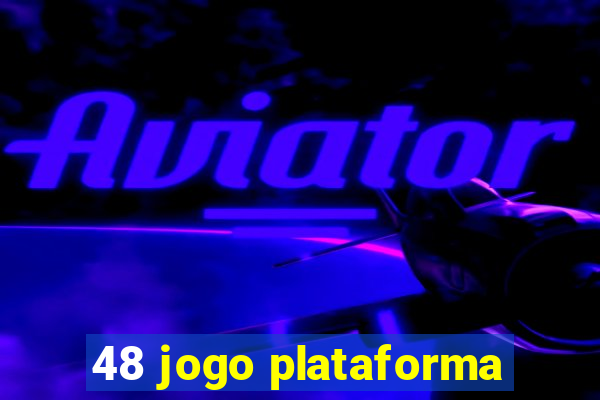 48 jogo plataforma